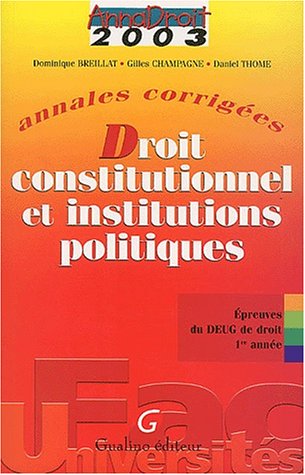 Beispielbild fr DROIT CONSTITUTIONNEL ET INSTITUTIONS POLITIQUES DEUG 1E ANNEE ANNALES CORRI zum Verkauf von LiLi - La Libert des Livres