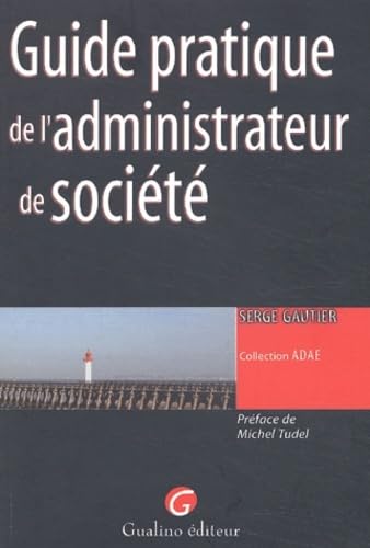 9782842006549: Guide Pratique De L'Administrateur De Societe