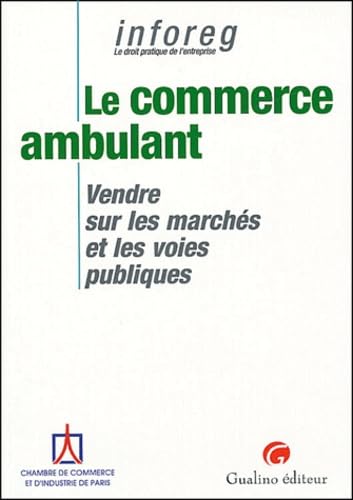 Stock image for Le Commerce Ambulant : Vendre Sur Les Marchs Et Les Voies Publiques for sale by RECYCLIVRE