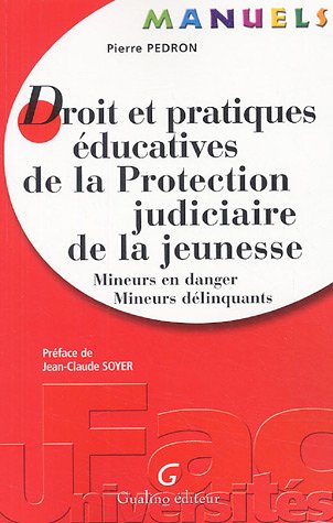 9782842008192: Droit et pratiques ducatives de la Protection judiciaire de la jeunesse: Mineurs en danger, mineurs dlinquants