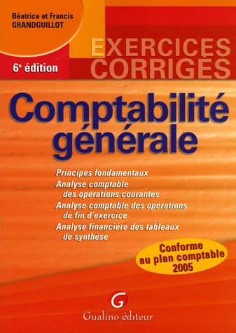 Stock image for Exercices corrigs-Comptabilit gnrale : Principes fondamentaux-Analyse comptable des oprations courantes-Analyse comptable des oprations de fin d'exercice-Analyse financire des tableaux de synthse for sale by Tamery
