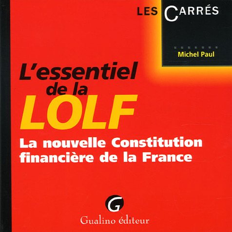 Beispielbild fr L'esssentiel de la LOLF : La nouvelle Constitution financire de la France zum Verkauf von Ammareal