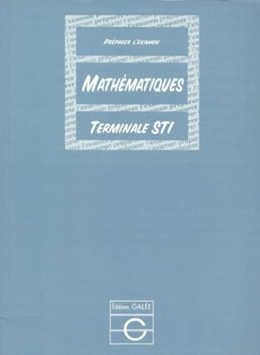 9782842010676: MATHEMATIQUES TERMINALE STI. Sujets d'examens