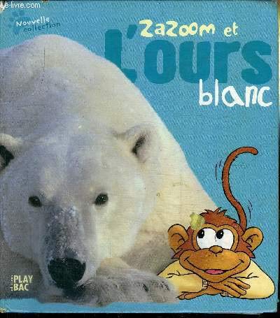 Beispielbild fr Zazoom et l'ours blanc zum Verkauf von medimops