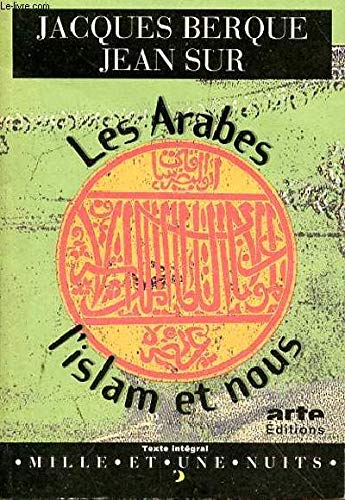 Imagen de archivo de Les Arabes: L'Islam et nous a la venta por medimops