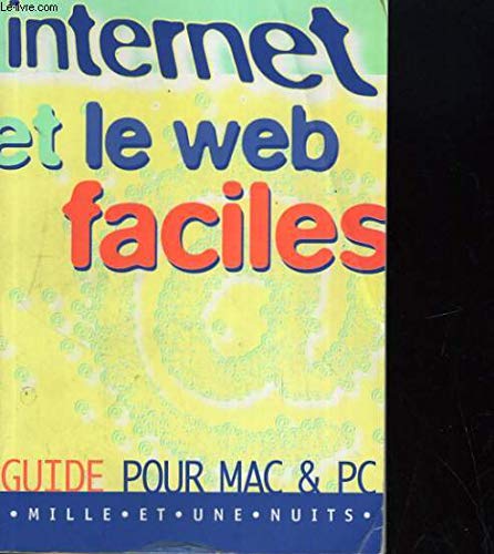 Stock image for INTERNET ET LE WEB FACILES KENNEDY-A.J for sale by BIBLIO-NET