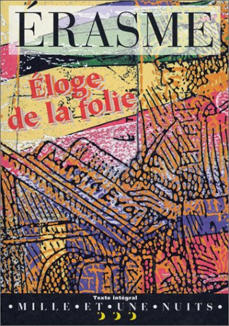 Stock image for Eloge de la folie Erasme for sale by LIVREAUTRESORSAS