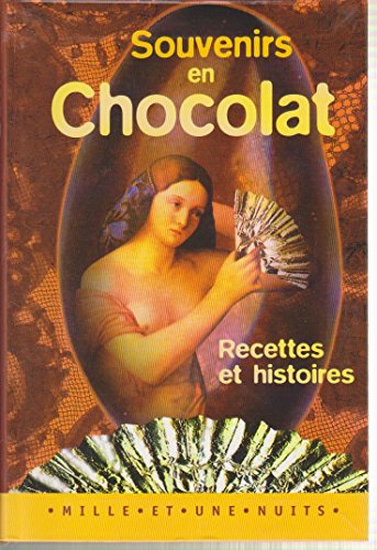 9782842051723: SOUVENIRS EN CHOCOLAT. Recettes et histoires