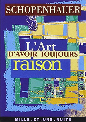 Stock image for L'art d'avoir toujours raison for sale by Better World Books