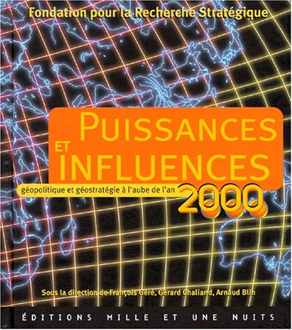 Beispielbild fr PUISSANCES ET INFLUENCES. Gopolitique et gostratgie  l'aube de l'an 2000 zum Verkauf von Ammareal