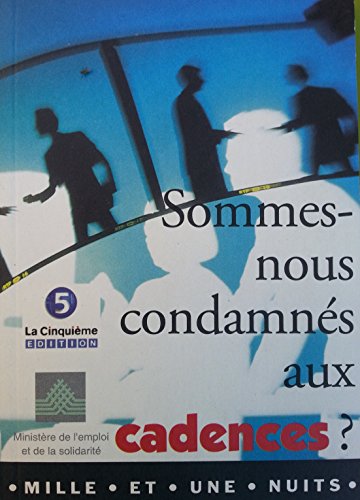 Stock image for SOMMES NOUS CONDAMNES AUX CADENCES ? for sale by medimops