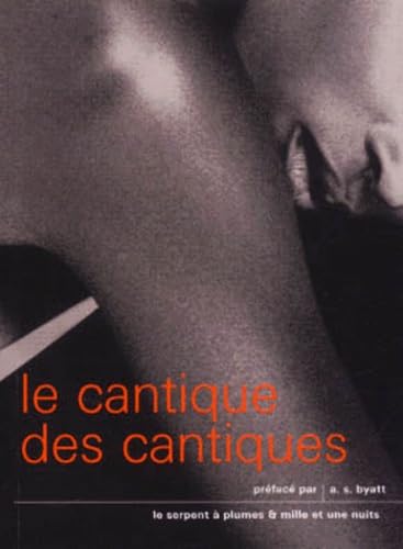 Le Cantique des cantiques (9782842055240) by Byatt, Antonia Susan; LemaÃ®tre De Sacy, Louis-Isaac