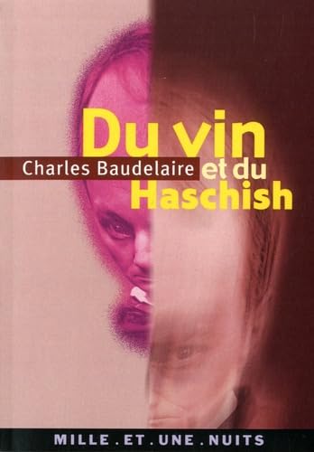 Stock image for Du vin et du haschisch compar?s comme moyens de multiplication de l'individualit? - C. Baudelaire for sale by Book Hmisphres