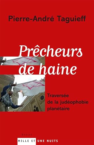 PrÃªcheurs de haine: TraversÃ©e de la judÃ©ophobie planÃ©taire (9782842057206) by Taguieff, Pierre-AndrÃ©
