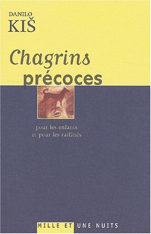Beispielbild fr Chagrins pr coces: Pour les enfants et pour les raffin s zum Verkauf von WorldofBooks