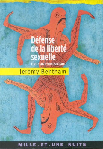 DÃ©fense de la libertÃ© sexuelle: Ã‰crits sur l'homosexualitÃ© (La Petite Collection (40)) (French Edition) (9782842057732) by Bentham, Jeremy