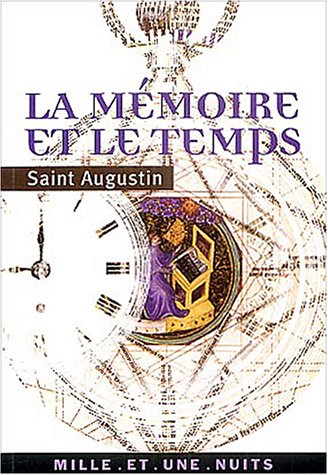 Beispielbild fr La Mmoire et le Temps (Confessions, livres X et XI en intgralit) zum Verkauf von medimops