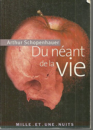 Du nÃ©ant de la vie (La Petite Collection (40)) (French Edition) (9782842058340) by Schopenhauer, Arthur