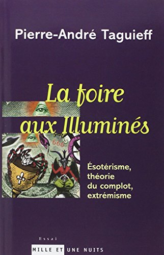 9782842059255: La Foire aux illumins : Esotrisme, thorie du complot, extrmisme