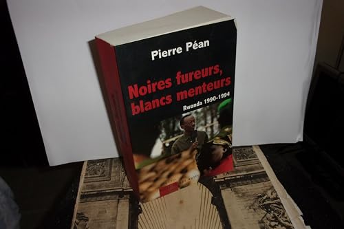 Beispielbild fr Noires fureurs, blancs menteurs : Rwanda 1990-1994 zum Verkauf von Ammareal