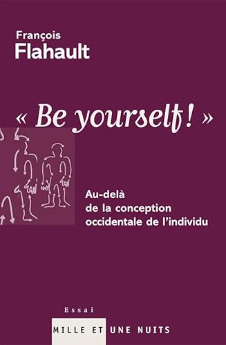 Imagen de archivo de Be yourself ! : Au-del de la conception occidentale de l'individu a la venta por medimops