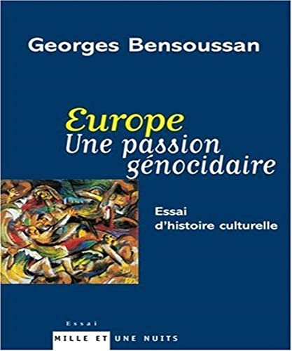 Beispielbild fr Europe. Une passion gnocidaire : Essai d'histoire culturelle zum Verkauf von medimops