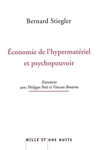 Beispielbild fr L'conomie de l'hypermatriel et psychopouvoir: Entretiens avec Philippe Petit et Vincent Bontems zum Verkauf von text + tne