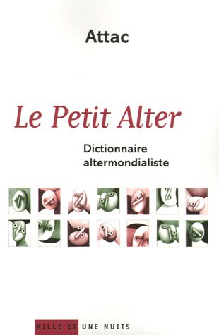 Stock image for Le Petit Alter : Dictionnaire altermondialiste for sale by Ammareal