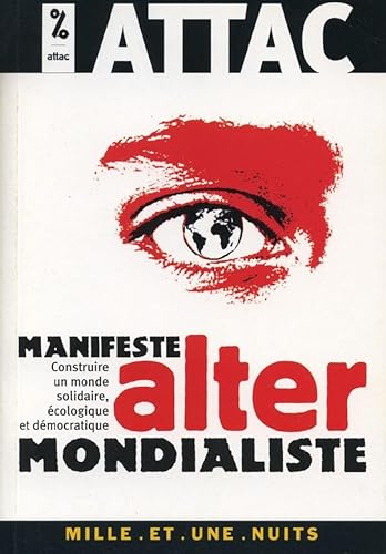Beispielbild fr Manifeste altermondialiste: Construire un monde solidaire, cologique et dmocratique zum Verkauf von Librairie Pic de la Mirandole