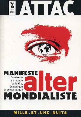 Stock image for Manifeste altermondialiste: Construire un monde solidaire, cologique et dmocratique for sale by Librairie Pic de la Mirandole