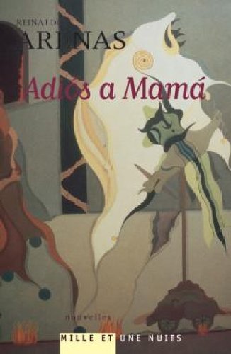 Adios a Mama (9782842059811) by Arenas, Renaldo
