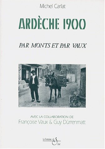 Beispielbild fr Ardche, 1900, Monts Vaux zum Verkauf von Ammareal