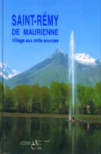 Beispielbild fr Saint-Rmy-de-Maurienne : Village aux mille sources zum Verkauf von medimops