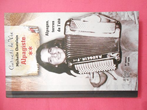 Imagen de archivo de Les carnets d'une alpagiste: Tome 2-ALPAGES TERRES D'ETE a la venta por Librairie l'Aspidistra