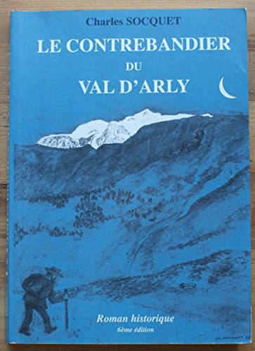 9782842061357: Le contrebandier du Val d'Arly