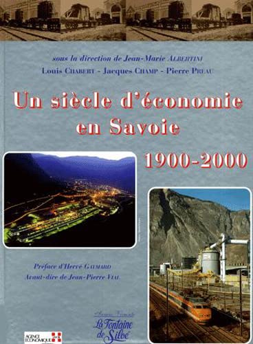 Beispielbild fr Un sicle d'conomie en Savoie 1900-2000 zum Verkauf von Ammareal
