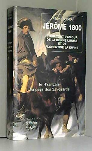 Stock image for Jrme 1800 : Le : Pour tout l'amour de la bonne Louise et de Florentine la divine for sale by medimops