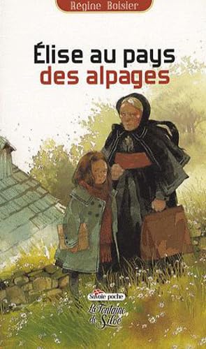 Stock image for Elise aux pays des alpages : L'enfant des Aravis for sale by medimops