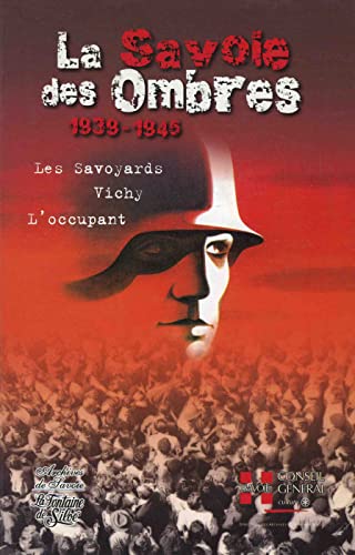 Imagen de archivo de La Savoie des Ombres: Les Savoyards Vichy L'occupant 1939-1945 a la venta por Ammareal