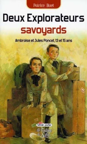 Stock image for Deux explorateurs savoyards : Ambroise et Jules Poncet, 13 et 15 ans for sale by Ammareal