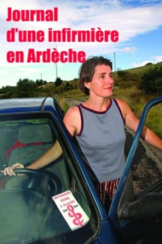 Stock image for Journal d'une infirmire en Ardche : Une Parisienne en pays exotique for sale by Ammareal