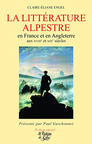 Beispielbild fr La littrature alpestre en France et en Angleterre aux XVIIIe et XIXe sicles zum Verkauf von medimops