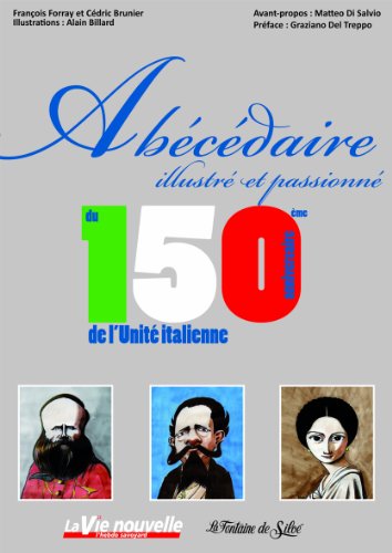 Beispielbild fr Abcdaire illustr et passionn du 150e anniversaire de l Unit italienne zum Verkauf von Ammareal