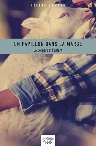 Beispielbild fr Un Papillon Dans La Marge: La Bergre Et L'enfant zum Verkauf von RECYCLIVRE