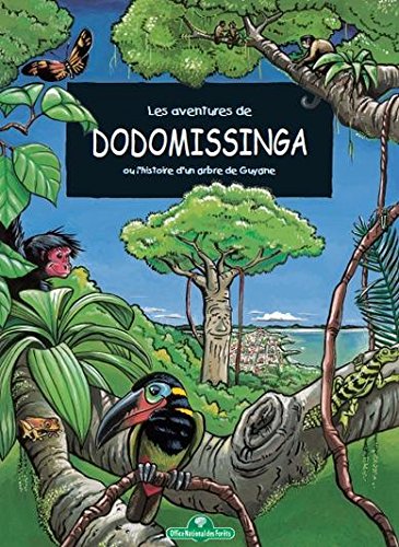 Stock image for Les aventures de dodomissinga, ou, l'histoire d'un arbre de guyanne for sale by Ammareal