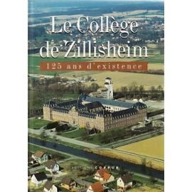 Beispielbild fr Le collge de Zillisheim : 125 ans d'existence zum Verkauf von Ammareal