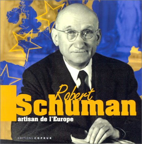 9782842080563: Robert Schuman. Artisan De L'Europe