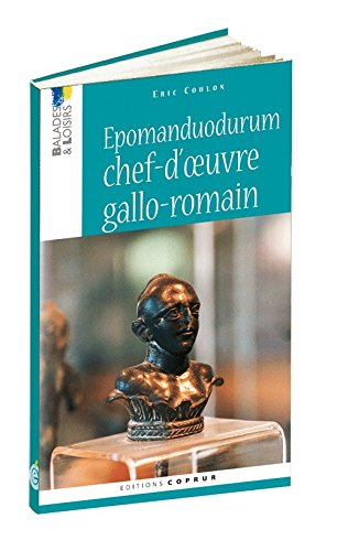 Imagen de archivo de Epomanduodurum, chef-d'oeuvre gallo-romain a la venta por Librairie A LA PAGE