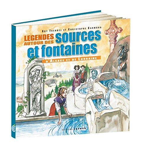 Beispielbild fr Lgendes Autour Des Sources Et Fontaines D'alsace Et De Lorraine zum Verkauf von RECYCLIVRE