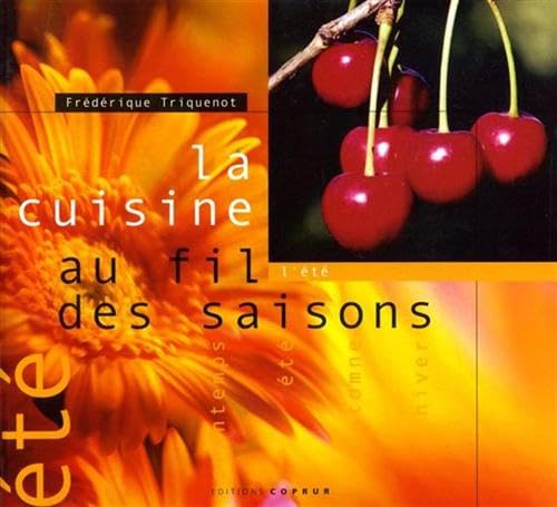 Beispielbild fr La Cuisine Au Fil Des Saisons. Vol. 2004. L't zum Verkauf von RECYCLIVRE